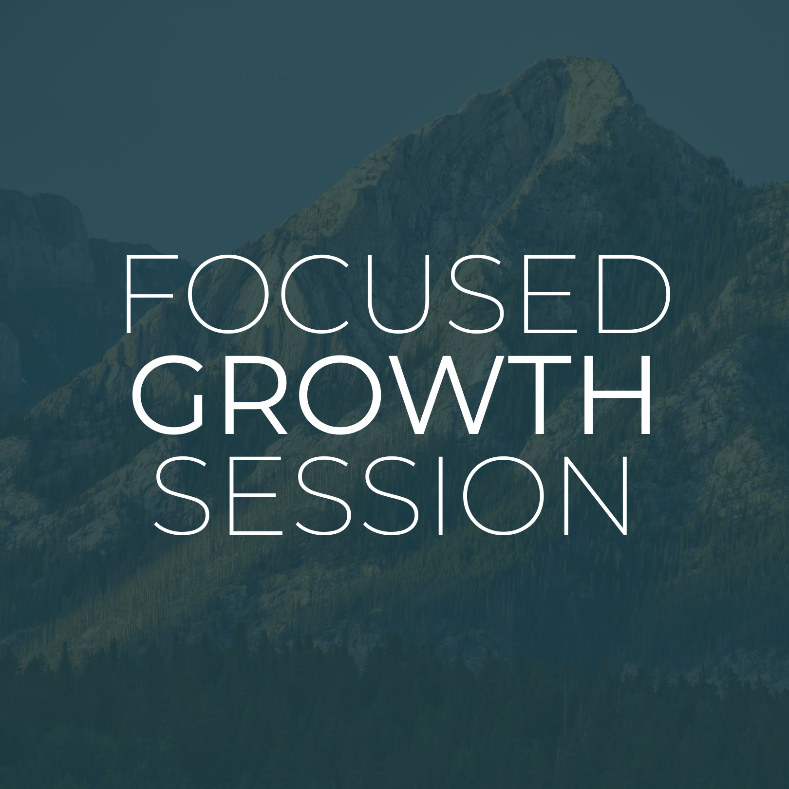 Focused Growth Session Focused Growth Session